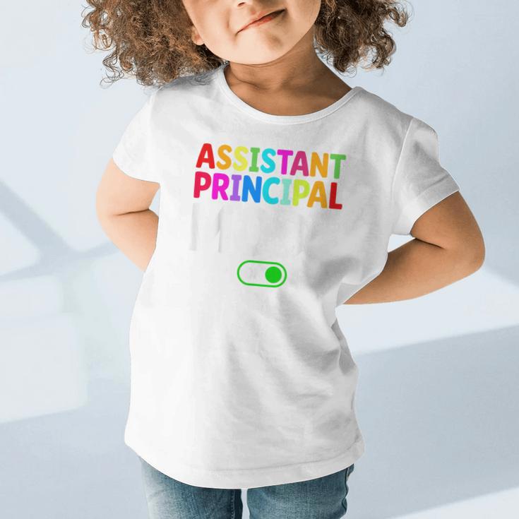 Assistant Principal Mode On Back To School Vice Principals Graphic Toddler T-Shirt Assistant Principal Mode On Back To School Vice Principals Graphic Toddler T-Shirt