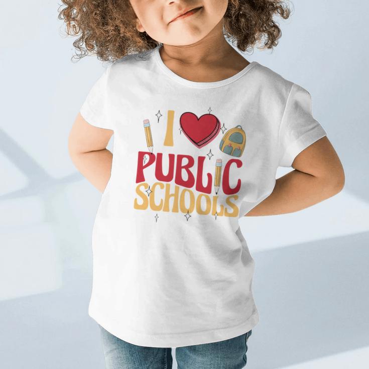 Back To School Education I Love Public Schools Graphic Toddler T-Shirt Back To School Education I Love Public Schools Graphic Toddler T-Shirt