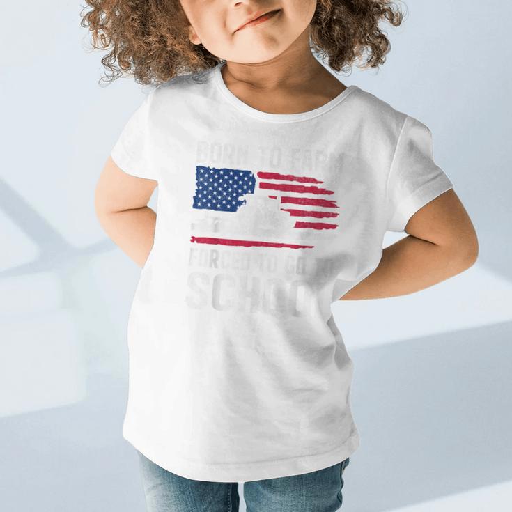 Born To Farm Forced To Go To School Farmer Back To School Graphic Toddler T-Shirt Born To Farm Forced To Go To School Farmer Back To School Graphic Toddler T-Shirt