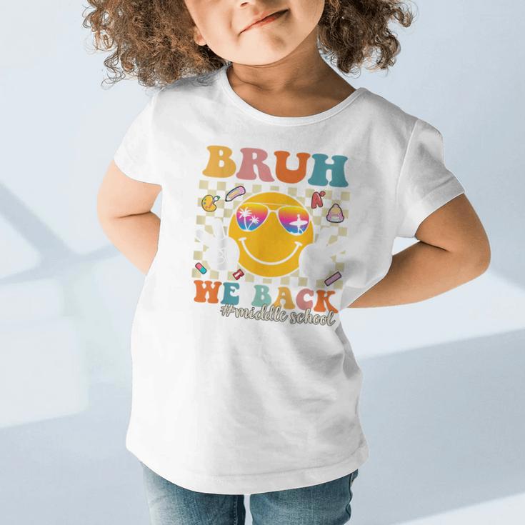 Bruh We Back Middle School Retro Back To School Boys Girls Graphic Toddler T-Shirt Bruh We Back Middle School Retro Back To School Boys Girls Graphic Toddler T-Shirt