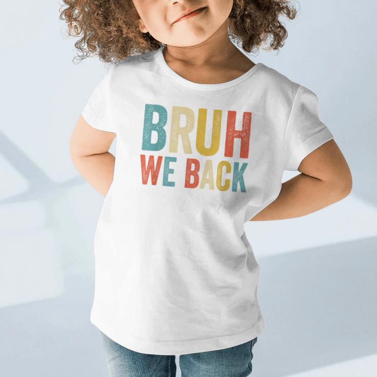 Bruh We Back Vice Principal Retro Vintage Back To School Graphic Toddler T-Shirt Bruh We Back Vice Principal Retro Vintage Back To School Graphic Toddler T-Shirt