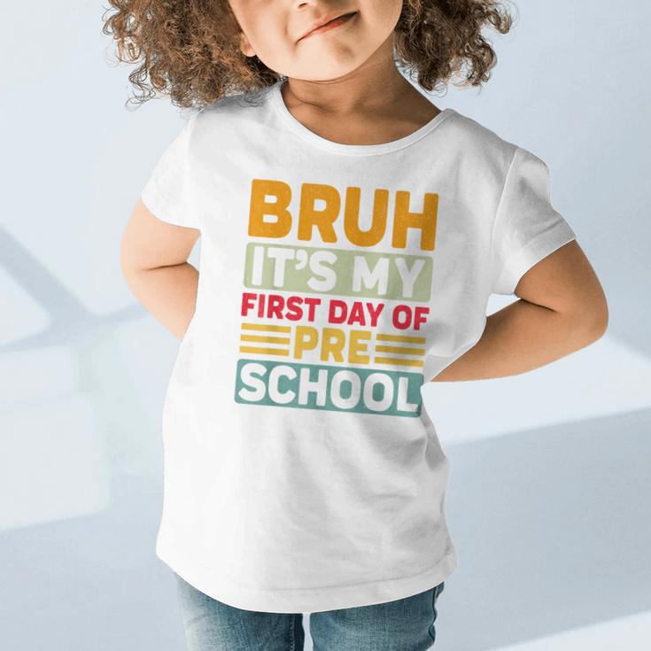 Bruh My First Day Preschool Back To School Preschool Graphic Toddler T-Shirt Bruh My First Day Preschool Back To School Preschool Graphic Toddler T-Shirt
