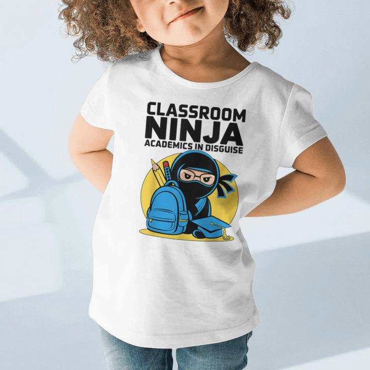 Classroom Ninja Academics In Disguise Back To School Student Graphic Toddler T-Shirt