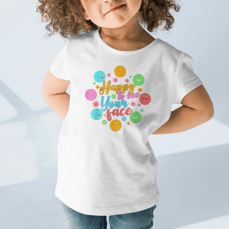 Happy To See Your Face Colorful Ball Back To School Graphic Toddler T-Shirt Happy To See Your Face Colorful Ball Back To School Graphic Toddler T-Shirt