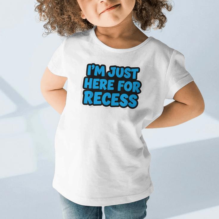 I'm Just Here For Recess Back To School Boys First Day Graphic Toddler T-Shirt