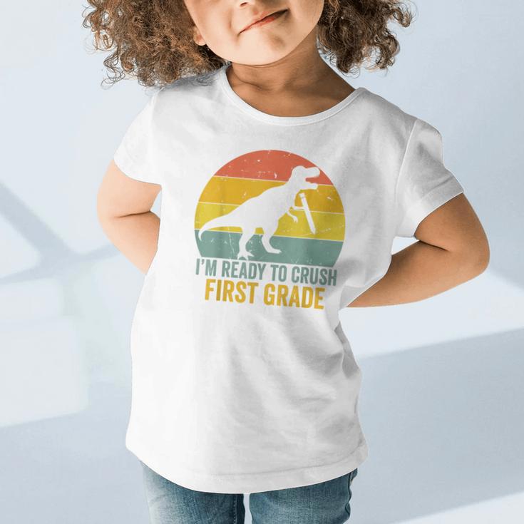 I'm Ready To Crush First Grade Dinosaur Back To School Kids Graphic Toddler T-Shirt I'm Ready To Crush First Grade Dinosaur Back To School Kids Graphic Toddler T-Shirt