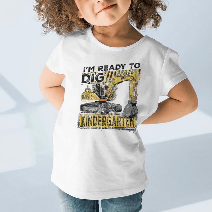 I'm Ready To Dig Kindergarten Back To School Excavator Graphic Toddler T-Shirt I'm Ready To Dig Kindergarten Back To School Excavator Graphic Toddler T-Shirt