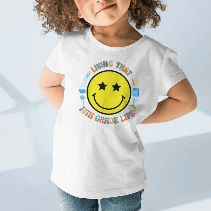 Living That 10th Grade Life Fun Back To School Supply Smile Graphic Toddler T-Shirt