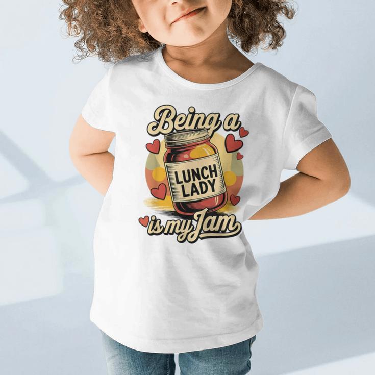 Being a Lunch Lady Is My Jam Retro Jam Jar Back To School Graphic Toddler T-Shirt Being a Lunch Lady Is My Jam Retro Jam Jar Back To School Graphic Toddler T-Shirt