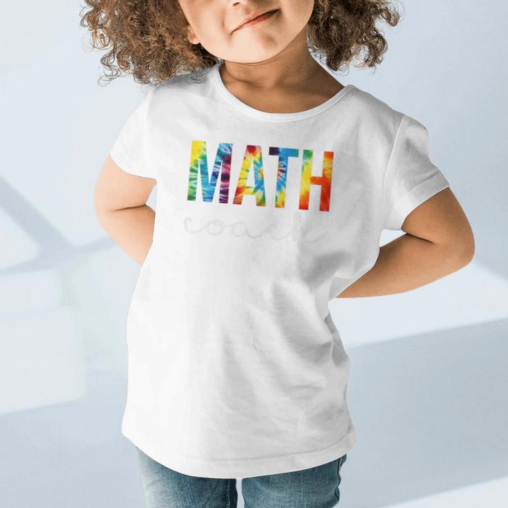 Math Coach For Work Tie Dye Back To School Appreciation Day Graphic Toddler T-Shirt Math Coach For Work Tie Dye Back To School Appreciation Day Graphic Toddler T-Shirt