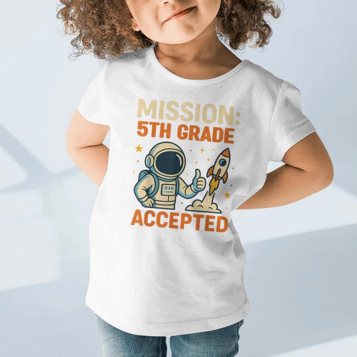 Mission Fifth 5th Grade Accepted Astronaut Back To School Graphic Toddler T-Shirt Mission Fifth 5th Grade Accepted Astronaut Back To School Graphic Toddler T-Shirt