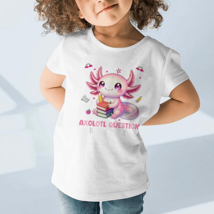 Ready To Kindergarten Axolotl Questions Back To School Girls Graphic Toddler T-Shirt Ready To Kindergarten Axolotl Questions Back To School Girls Graphic Toddler T-Shirt