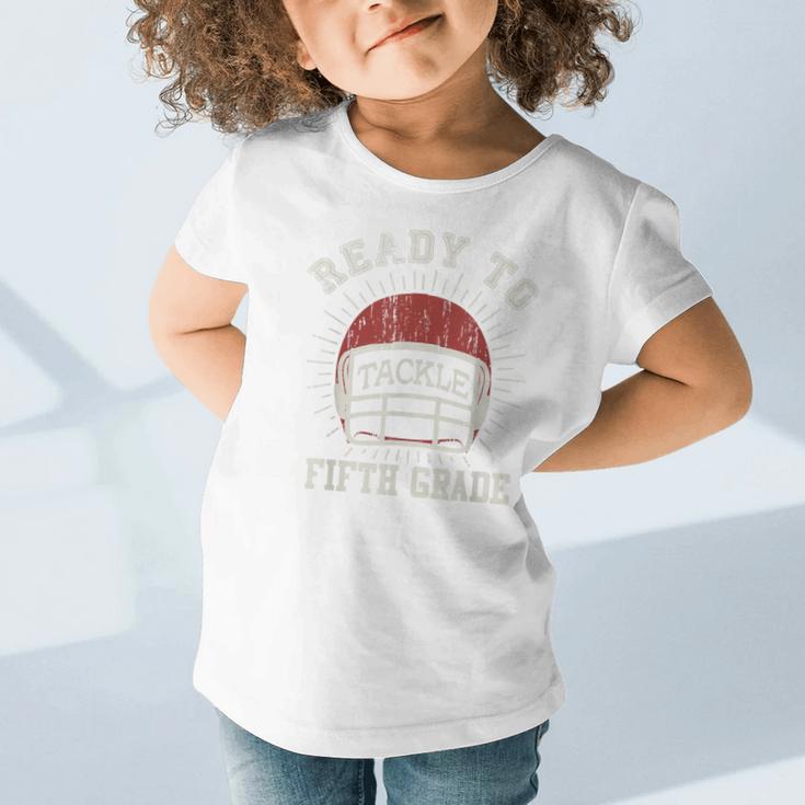 Ready To Tackle 5th Grade Back To School Football Graphic Toddler T-Shirt Ready To Tackle 5th Grade Back To School Football Graphic Toddler T-Shirt
