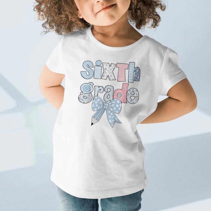 Sixth Grade Coquette Bow Pencil First Day Back To School Graphic Toddler T-Shirt Sixth Grade Coquette Bow Pencil First Day Back To School Graphic Toddler T-Shirt