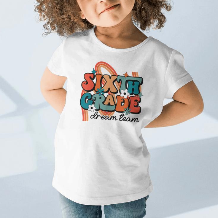 Sixth Grade Dream Team 1st Day Of 6th Grade Back To School Graphic Toddler T-Shirt Sixth Grade Dream Team 1st Day Of 6th Grade Back To School Graphic Toddler T-Shirt