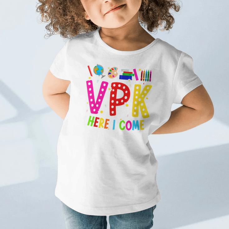 VPK Here I Come First Day Of VPK Back To School VPK Graphic Toddler T-Shirt