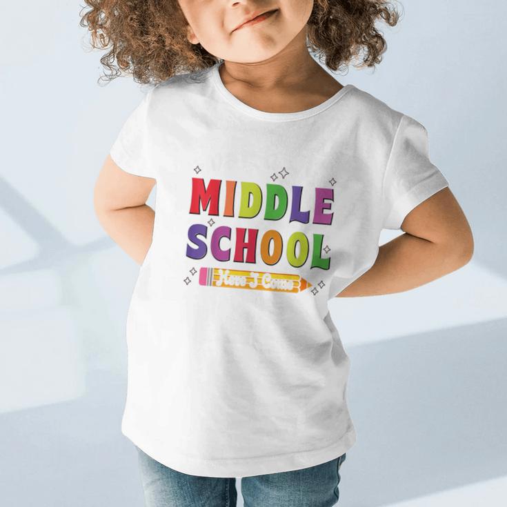 Watch Out Middle School Here I Come Back To School Graphic Toddler T-Shirt Watch Out Middle School Here I Come Back To School Graphic Toddler T-Shirt