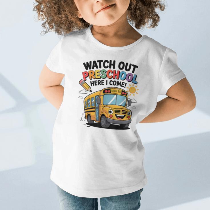 Watch Out Preschool Here I Come Preschool Back To School Graphic Toddler T-Shirt Watch Out Preschool Here I Come Preschool Back To School Graphic Toddler T-Shirt