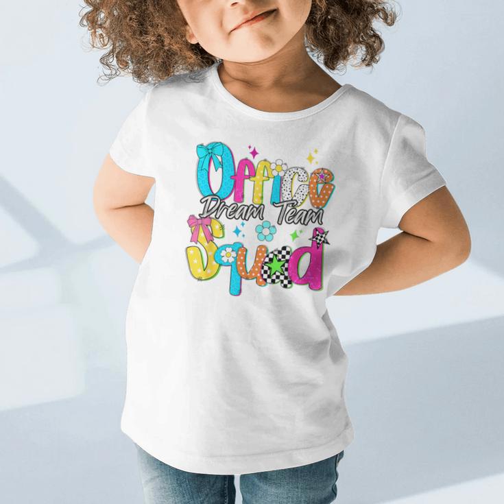 Women Office Squad Dream Team Back To School Front Office Graphic Toddler T-Shirt Women Office Squad Dream Team Back To School Front Office Graphic Toddler T-Shirt