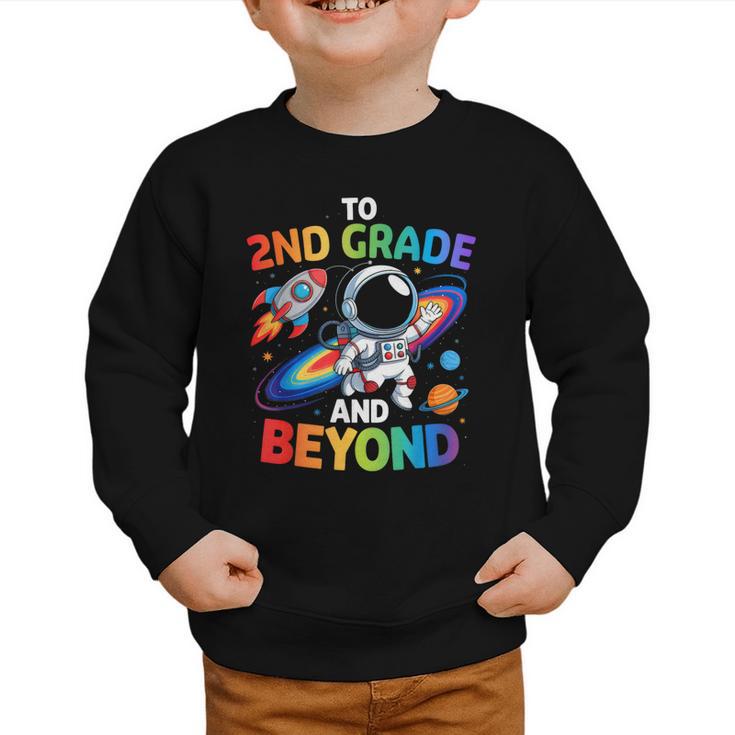 2nd Grade And Beyond Second Grade Astronaut Back To School Graphic Toddler Sweatshirt