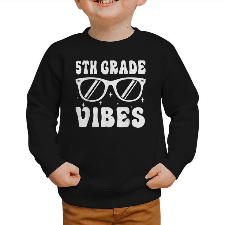 5th Grade Vibes Back To School Graduation Fifth Grade Graphic Toddler Sweatshirt