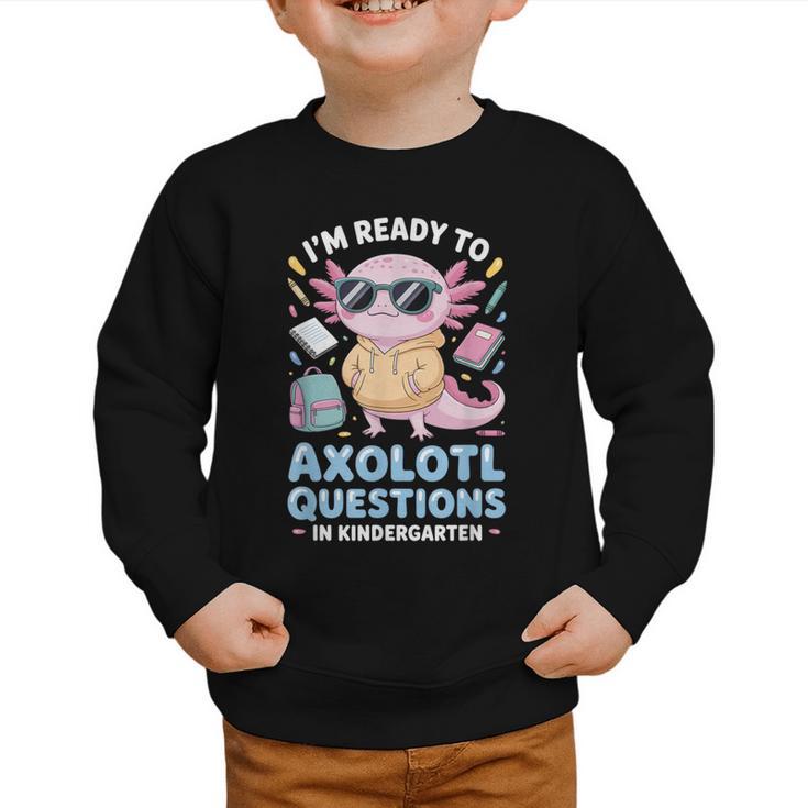 Axolotl Questions Kindergarten Back To School Graphic Toddler Sweatshirt