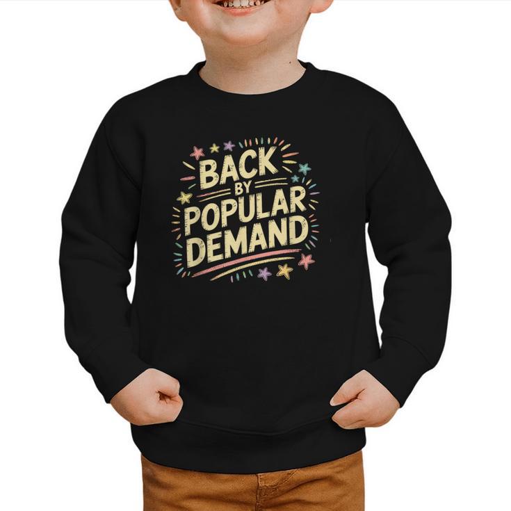 Back By Popular Demand Back To School Graphic Toddler Sweatshirt
