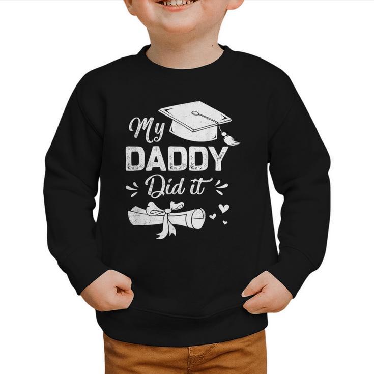 Back To School My Daddy Did It Graduation Proud Dad Graduated Small Graphic Toddler Sweatshirt Back To School My Daddy Did It Graduation Proud Dad Graduated Small Graphic Toddler Sweatshirt