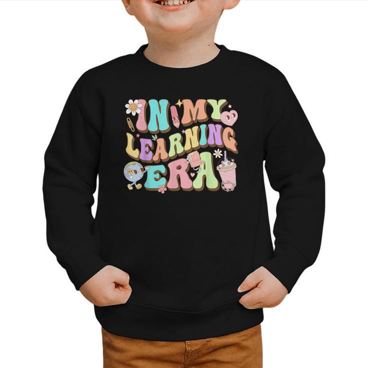 Back To School In My Learning Era Student Pre-K Kindergarten Graphic Toddler Sweatshirt Back To School In My Learning Era Student Pre-K Kindergarten Graphic Toddler Sweatshirt