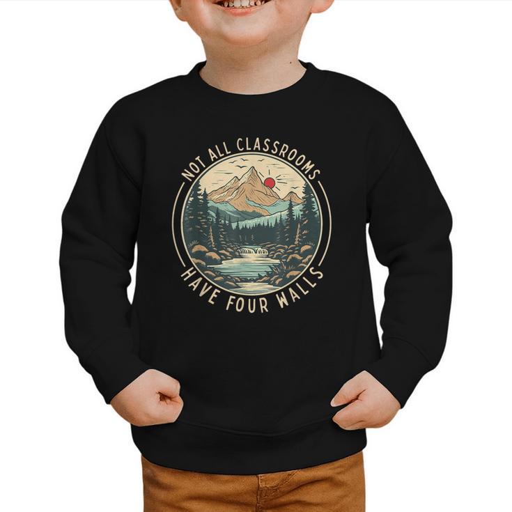 Back To School Not All Classrooms Have Four Walls Camping Graphic Toddler Sweatshirt