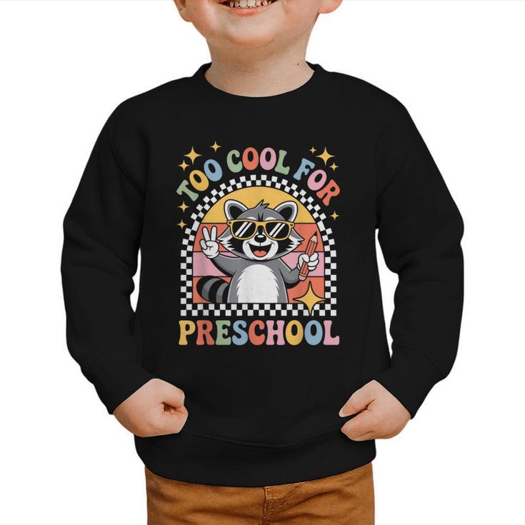 Back To School Raccoon Too Cool For Pre- K Preschool Graphic Toddler Sweatshirt