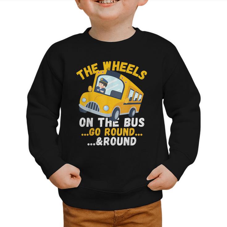 Back To School The Wheels On The Bus Go Round And Round Kids Graphic Toddler Sweatshirt Back To School The Wheels On The Bus Go Round And Round Kids Graphic Toddler Sweatshirt