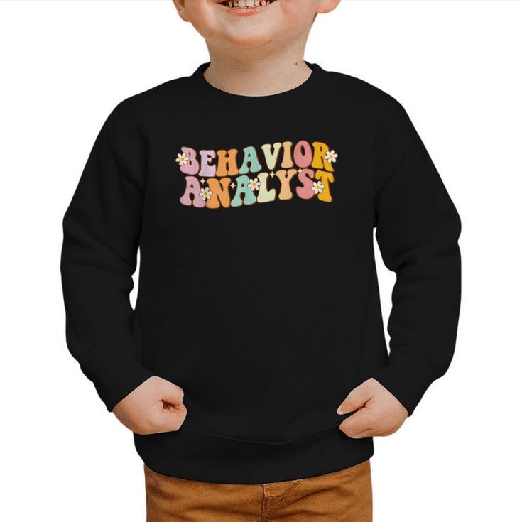 Behavior Analyst Fun Back To School Appreciation Graphic Toddler Sweatshirt