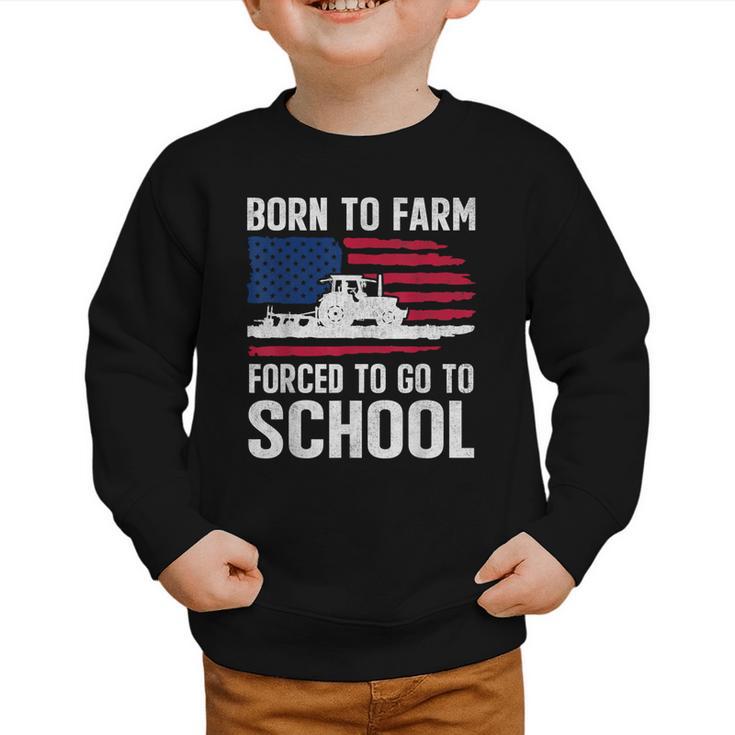 Born To Farm Forced To Go To School Farmer Back To School Graphic Toddler Sweatshirt