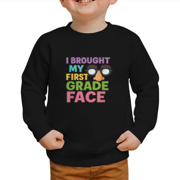 I Brought My First Grade Face First Day Back To School Graphic Toddler Sweatshirt