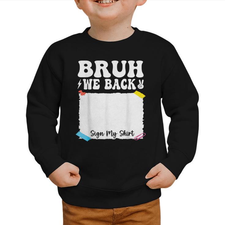 Bruh We Back To School First Day Boys Teens Student Sign My Graphic Toddler Sweatshirt