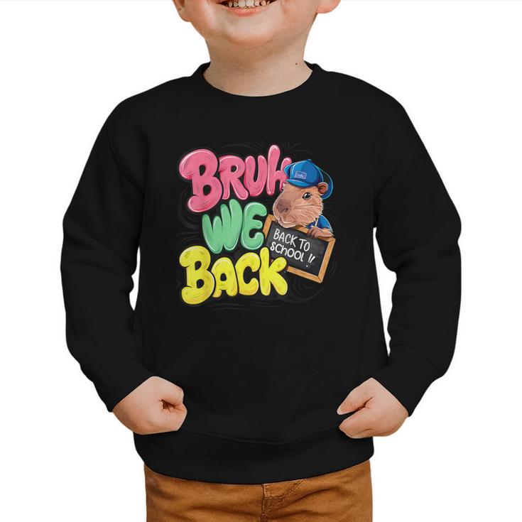 Bruh Wir UnterstüTzen Den Ersten Schulday Back To School Capybara Graphic Toddler Sweatshirt