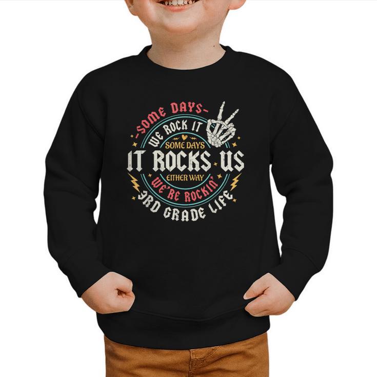 Some Days We Rock It 3rd Grade Life Back To School Graphic Toddler Sweatshirt