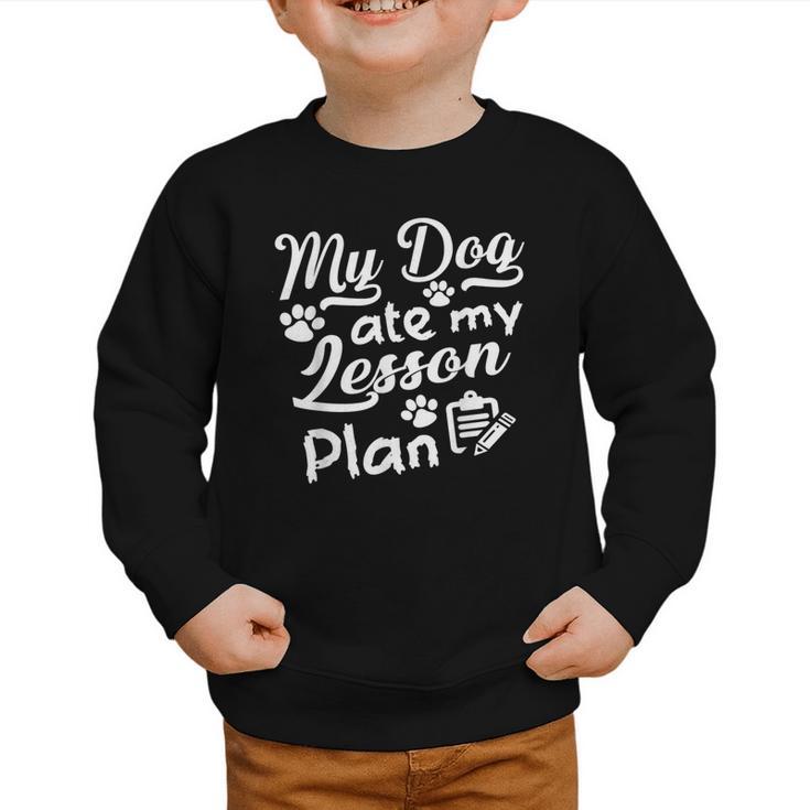 My Dog Ate My Lesson Plan For Back To School Graphic Toddler Sweatshirt