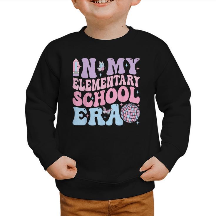 In My Elementary School Era Back To School Elementary School Graphic Toddler Sweatshirt