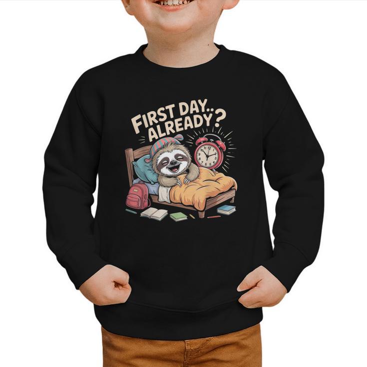 First Day Already Sloth Alarm Clock Back To School Graphic Toddler Sweatshirt
