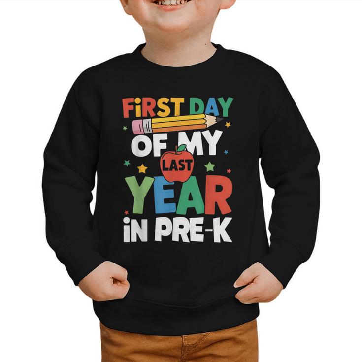 First Day Of My Last Year In Pre-k Back To School Graphic Toddler Sweatshirt