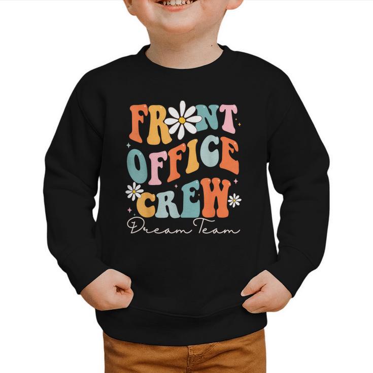 Front Office Dream Team School Secretary Cute Back To School Graphic Toddler Sweatshirt Front Office Dream Team School Secretary Cute Back To School Graphic Toddler Sweatshirt