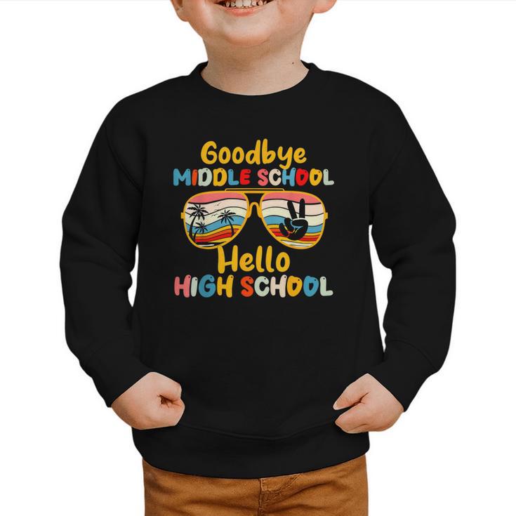 Goodbye Middle School Hello High School Back To School Graphic Toddler Sweatshirt