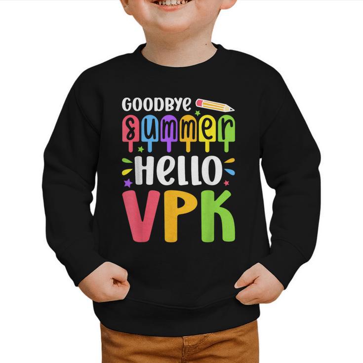 Goodbye Summer Hello VPK First Day Of VPK Back To School Graphic Toddler Sweatshirt