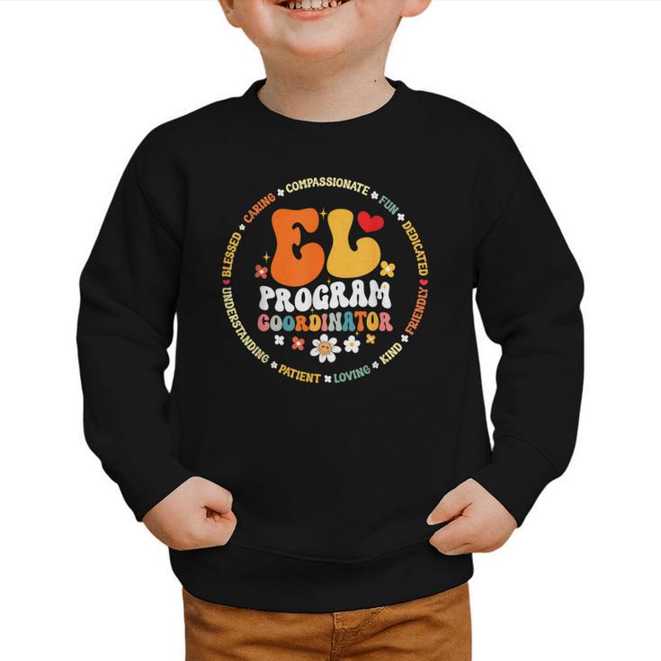Groovy EL Program Coordinator Appreciation Back To School Graphic Toddler Sweatshirt