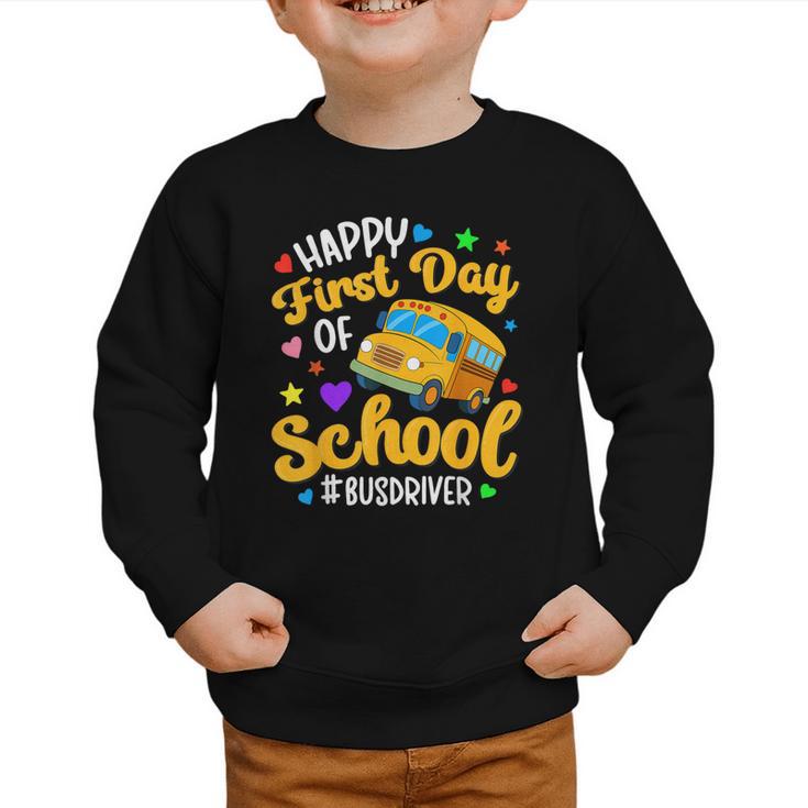 Happy First Day Of School Bus Driver Back To School Graphic Toddler Sweatshirt