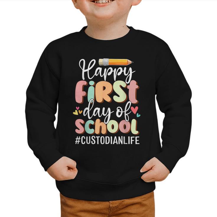 Happy First Day Of School Custodian Life Back To School Graphic Toddler Sweatshirt