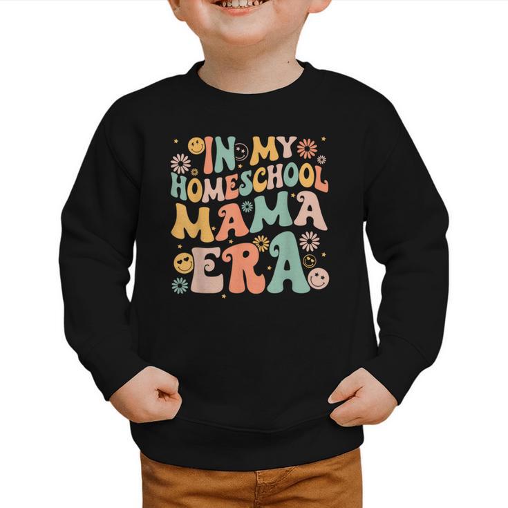 In My Homeschool Mama Era Retro Back To School Graphic Toddler Sweatshirt