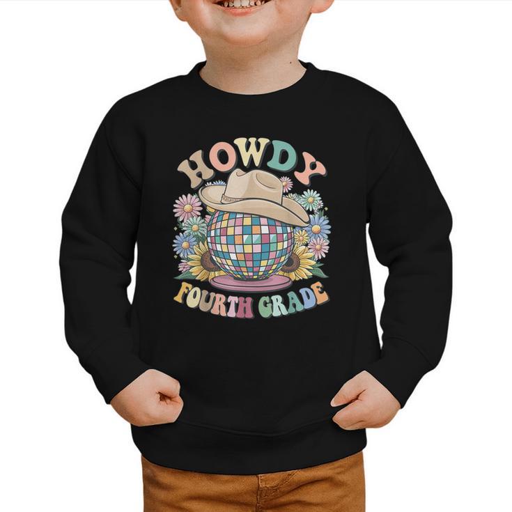 Howdy Fourth Grade Cowgirl Western 4th Grade Back To School Graphic Toddler Sweatshirt
